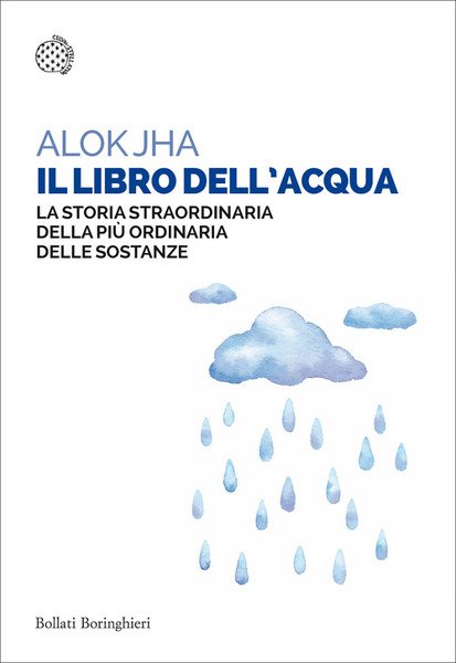 Il Libro Dell'acqua. La Storia Straordinaria Della Piu Ordinaria Delle …