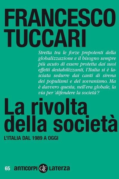 La Rivolta Della Societa. L'italia Dal 1989 A Oggi