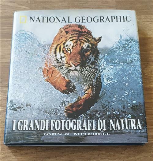 I Grandi Fotografi Di Natura John G. Mitchell Nation Geographic …