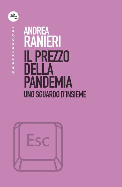 Il Prezzo Della Pandemia. Uno Sguardo D'insieme Andrea Ranieri Castelvecchi …