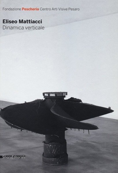 Eliseo Mattiacci. Dinamica Verticale | Immagine principale