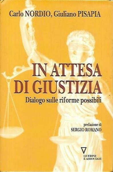 In Attesa Di Giustizia. Dialogo Sulle Riforme Possibili