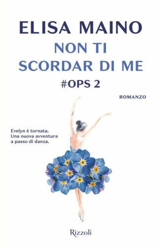 Non Ti Scordar Di Me. #Ops. Vol. 2 Elisa Maino …