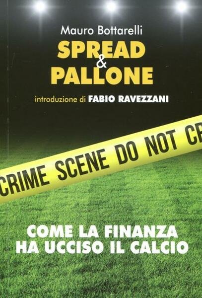 Spread E Pallone Come La Finanza Mauro Bottarelli Log Edizioni …