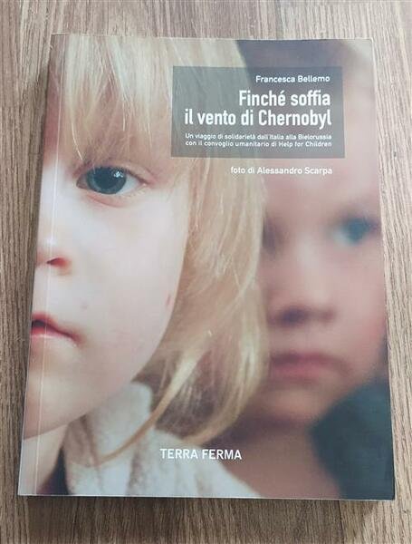 Finché Soffia Il Vento Di Chernobyl. Un Viaggio Di Solidarietà … | Immagine principale
