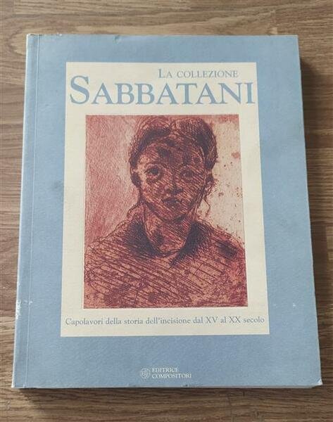 La Collezione Sabbatani. Capolavori Della Storia Dell'incisione Dal Xv Al … | Immagine principale