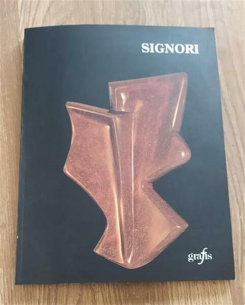 Carlo Sergio Signori. 1906-1988. Sculture, Dipinti, Disegni