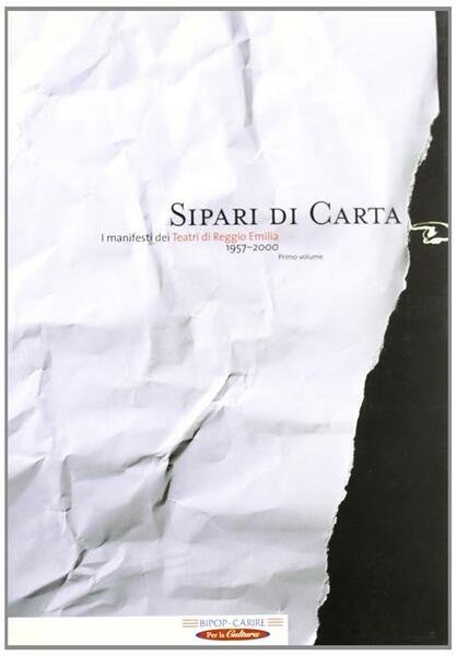 Sipari Di Carta. I Manifesti Dei Teatri Di Reggio Emilia 1950-2000. Vol. 1