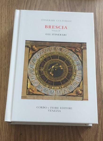 Brescia. Volume 2. Gli Itinerari.