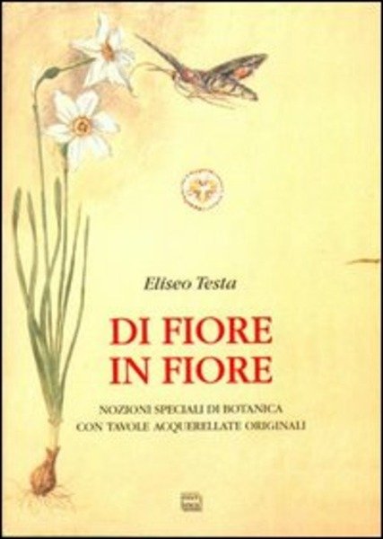 Di Fiore In Fiore. Nozioni Speciali Di Botanica Con Tavole …