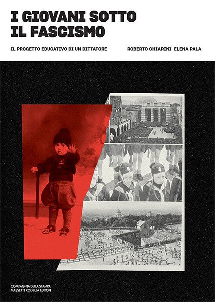 I Giovani Sotto Il Fascismo. Il Progetto Educativo Di Un … | Immagine principale