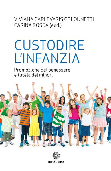 Custodire L'infanzia. Promozione Del Benessere E Tutela Dei Minori | Immagine principale