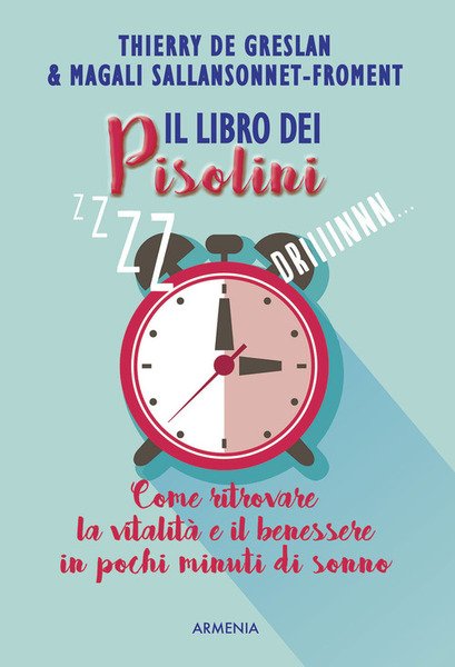 Il Libro Dei Pisolini. Come Ritrovare La Vitalita E Il …