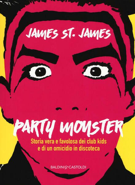 Party Monster. Storia Vera E Favolosa Dei Club Kids E … | Immagine principale