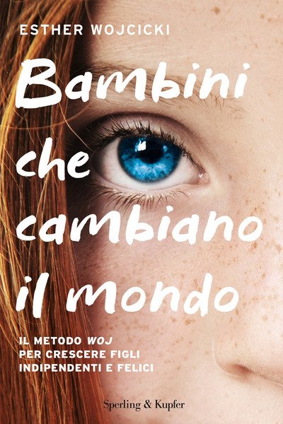 Bambini Che Cambiano Il Mondo. Il Metodo Woj Per Crescere … | Immagine principale