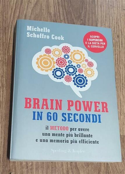 Brain Power In 60 Secondi. Il Metodo Per Avere Una …