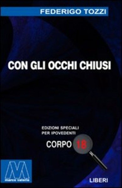 Con Gli Occhi Chiusi. Ediz. Per Ipovedenti