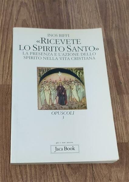 Ricevete Lo Spirito Santo. La Presenza E L'azione Dello Spirito …