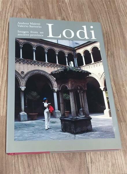 Lodi. Images From An Ancient Province