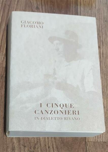 I Cinque Canzonieri In Dialetto Rivano Vol 1 Giacomo Floriani …