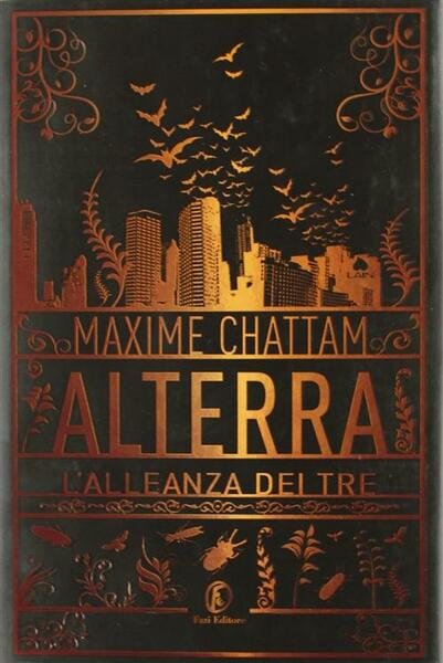 Alterra. L'alleanza Dei Tre Maxime Chattam Fazi 2011