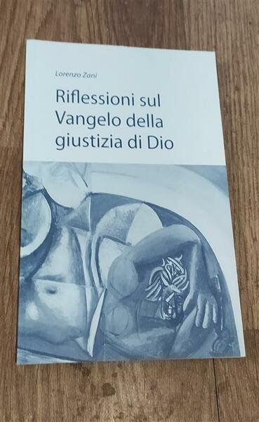 Riflessioni Sul Vangelo Della Giustizia Di Dio Lorenzo Zani Press …