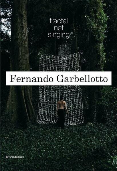 Fernando Garbellotto. Fractal Net Singing | Immagine principale