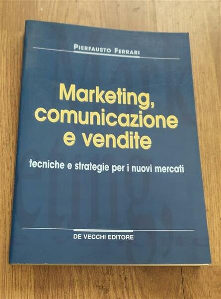 Marketing Comunicazione E Vendite Pierfausto Ferrari Devecchi 2001