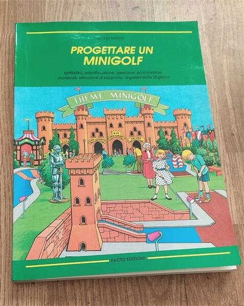 Progettare Un Minigolf. Fattibilit‡, Pianificazione, Gestione, Promozione, Mat