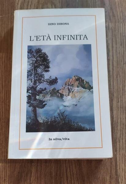 L'et‡ Infinita Dino Dibona In Silva Vita 1995