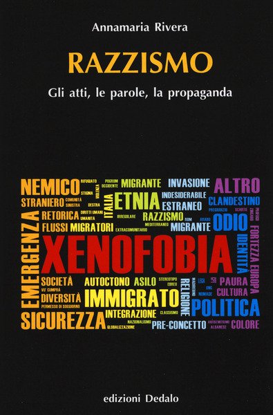 Razzismo. Gli Atti, Le Parole, La Propaganda Annamaria Rivera Dedalo …