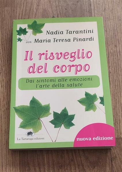 Il Risveglio Del Corpo. Dai Sintomi Alle Emozioni Nadia Tarantini …