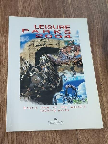 Leisure Parks 2004. What's New In The World's Leading Parks …