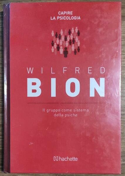 Wilfred Bion. Il Gruppo Come Sistema Della Psiche | Immagine principale