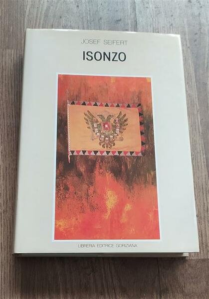 Isonzo Josef Seifert Libreria Editrice Goriziana 1983