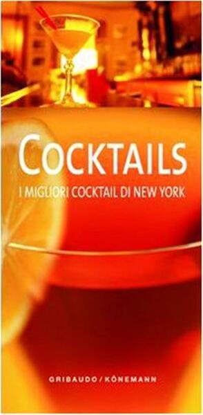 Cocktails. I Migliori Cocktail Di New York Sally A. Berk …