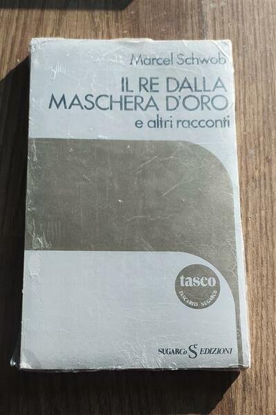 Il Re Dalla Maschera D'oro E Altri Racconti