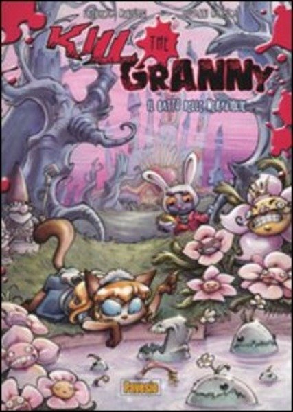 Il Gatto Delle Meraviglie. Kill The Granny Francesca Mengozzi Pavesio …