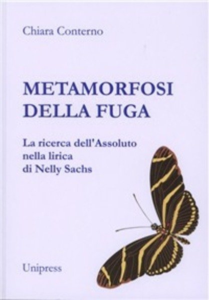 Metamorfosi Della Fuga. La Ricerca Dell'assoluto Nella Lirica Di Nelly Sachs