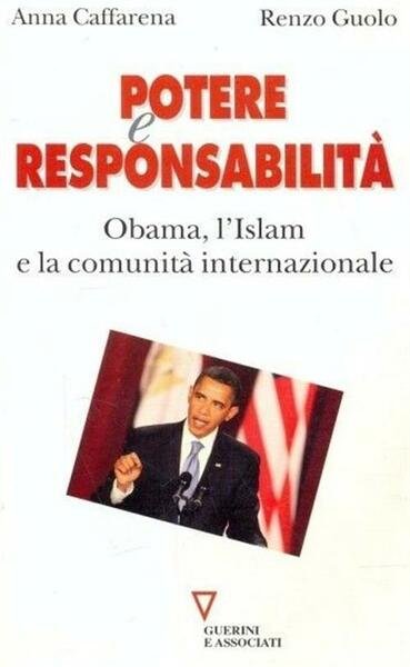 Potere E Responsabilita. Obama, L'islam E La Comunita Internazionale