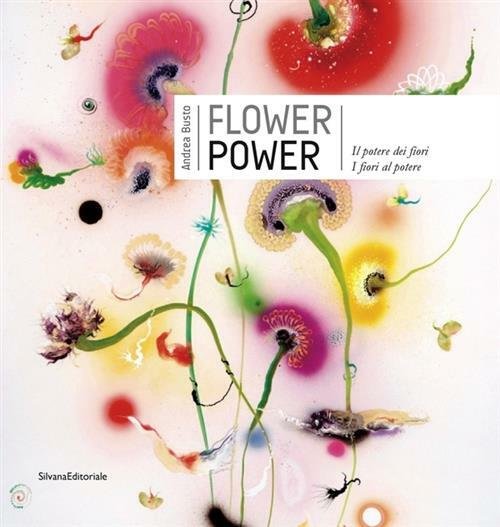 Flower Power. Il Potere Dei Fiori. I Fiori Al Potere. … | Immagine Gallery 1
