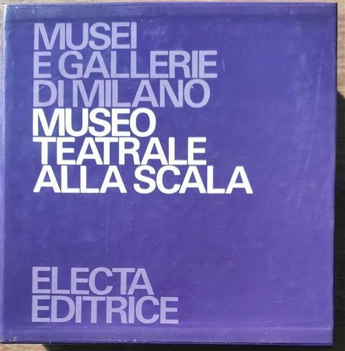 Museo Teatrale Alla Scala. Musei E Gallerie Di Milano. 3 …