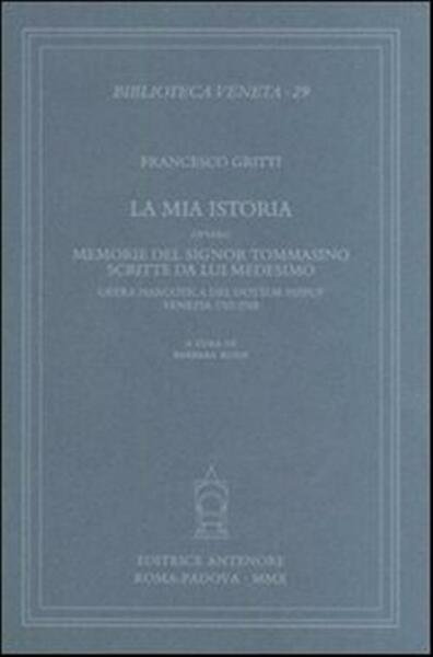 La Mia Istoria Ovvero Memorie Del Signor Tommasino Scritte Da …