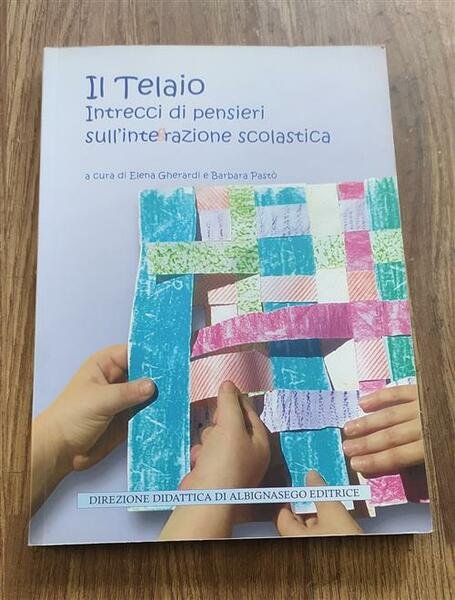 Il Telaio: Intrecci Di Pensieri Sull'integrazione Scolastica