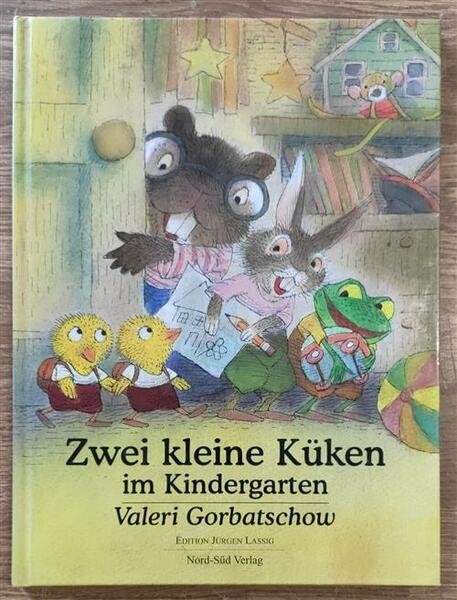 Zwei Kleine Kuken Im Kindergarten Valeri Gorbatschow Nord Sud 2003