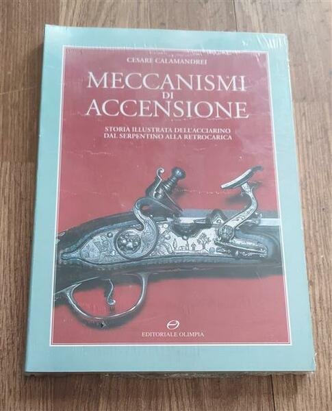 Meccanismi Di Accensione. Storia Illustrata Dell'acciarino Dal Serpentino Alla Retrocarica | Immagine principale