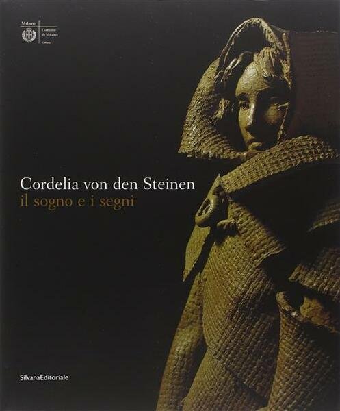 Cordelia Von Den Steinen. Il Sogno E I Segni. Catalogo …