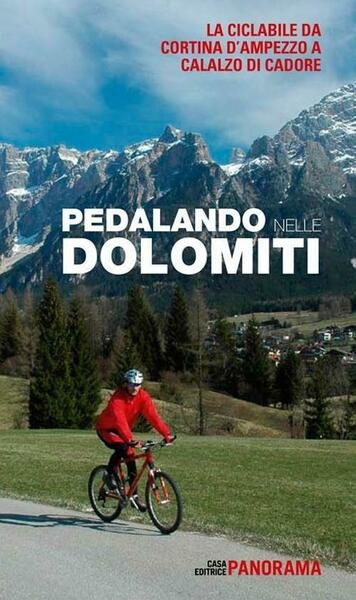 Pedalando Nelle Dolomiti. La Ciclabile Da Cortina D'ampezzo A Calalzo … | Immagine principale