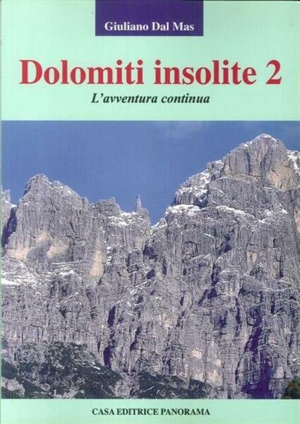 Dolomiti Insolite. Vol. 2: L'avventura Continua. | Immagine principale