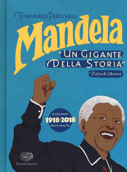 Mandela. Un Gigante Della Storia Tommaso Percivale Einaudi Ragazzi 2018